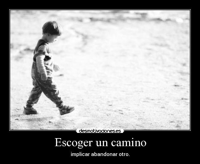 carteles elige bien camino desmotivaciones