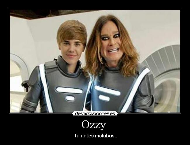 Ozzy - tu antes molabas.