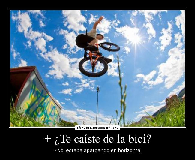 + ¿Te caíste de la bici? -