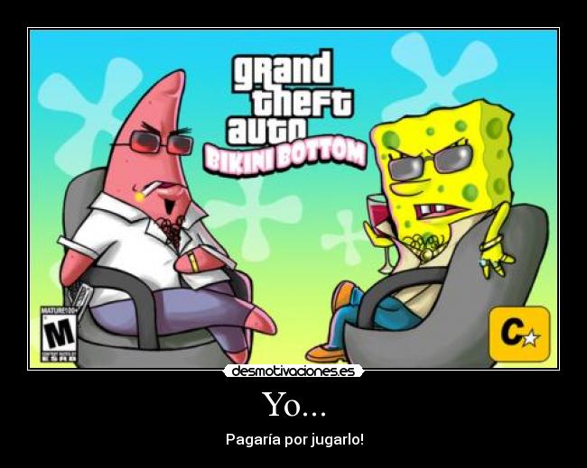 Yo... - Pagaría por jugarlo!