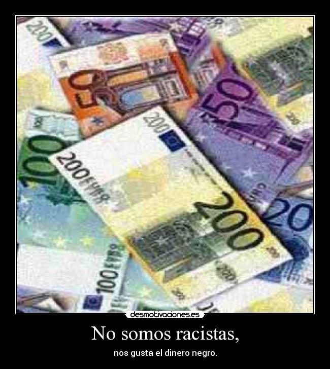 No somos racistas, -