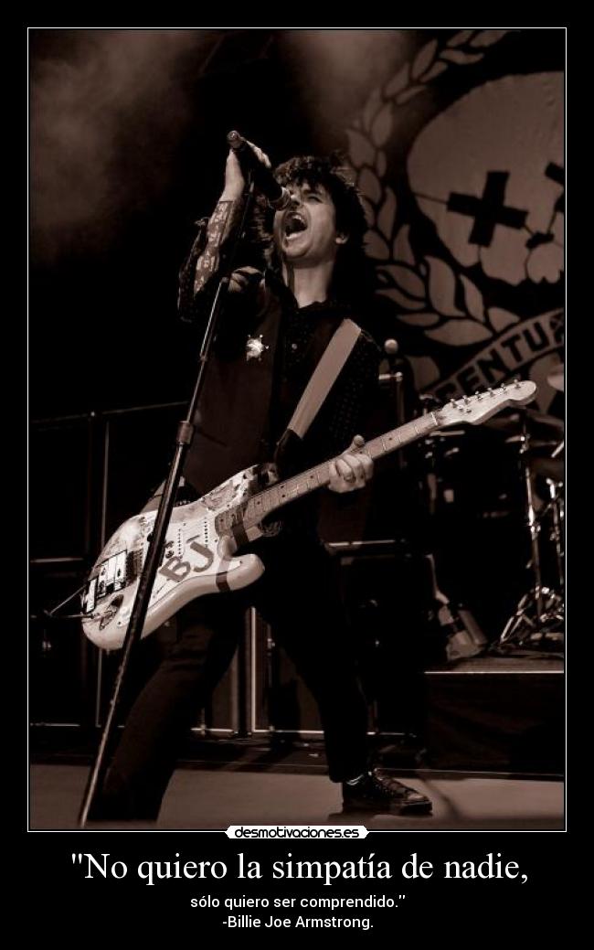 No quiero la simpatía de nadie, - 