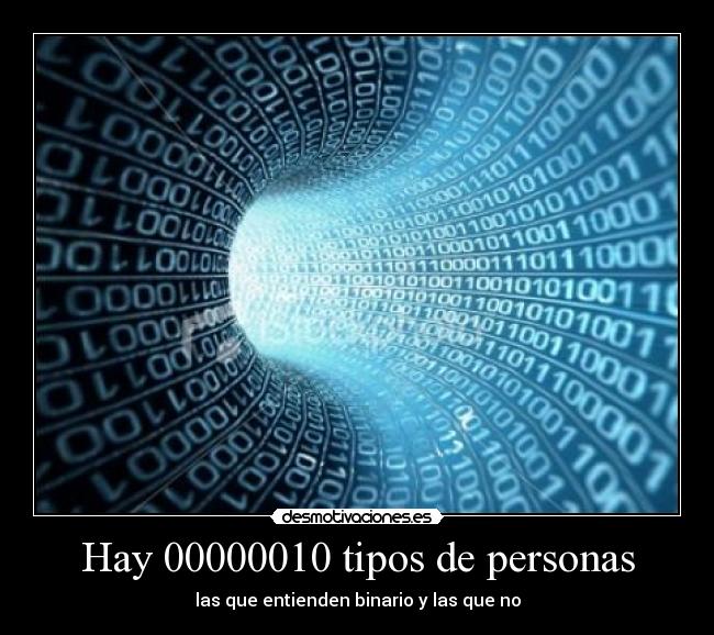 Hay 00000010 tipos de personas - 