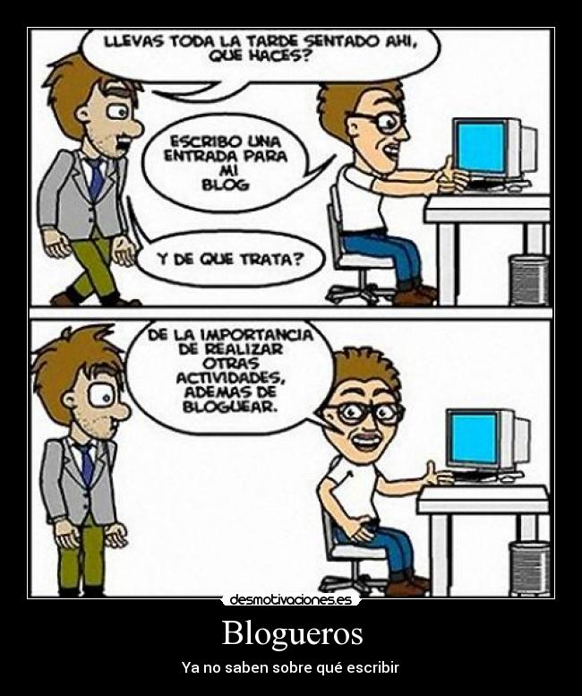 Blogueros - Ya no saben sobre qué escribir