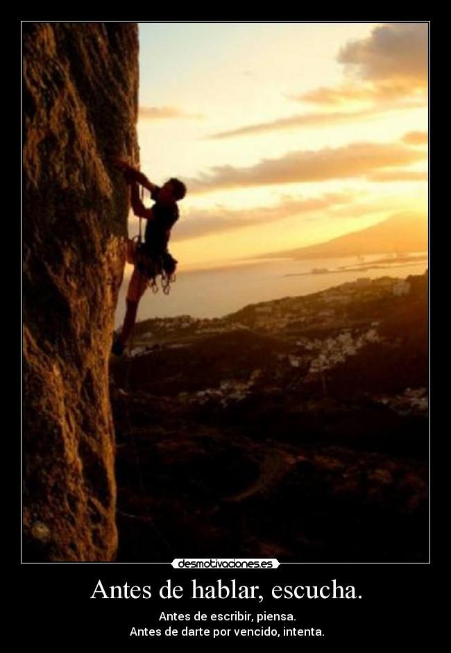Antes de hablar, escucha. -