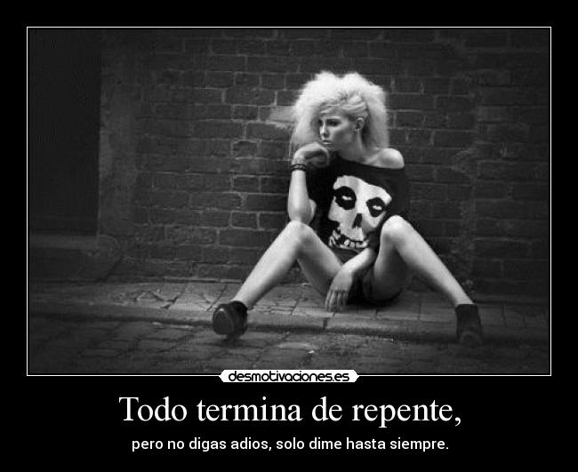 carteles todo termina repente desmotivaciones