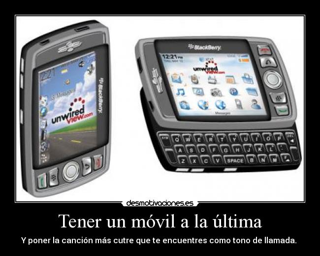 Tener un móvil a la última - Y poner la canción más cutre que te encuentres como tono de llamada. 