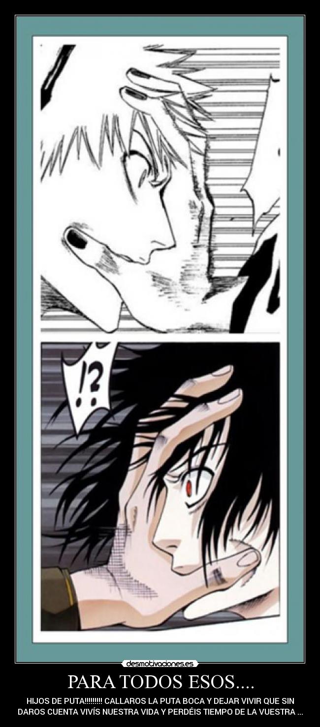 PARA TODOS ESOS.... -