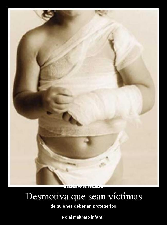 Desmotiva que sean víctimas - 