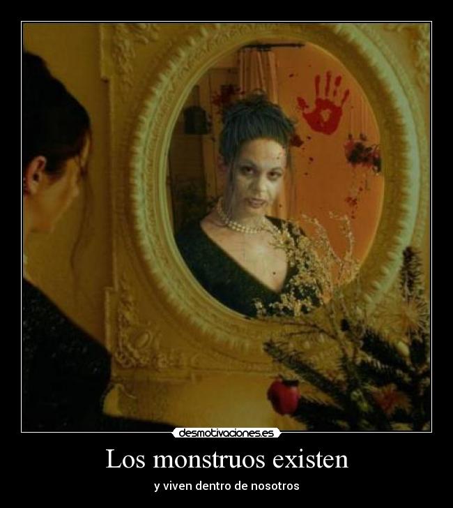 Los monstruos existen - 