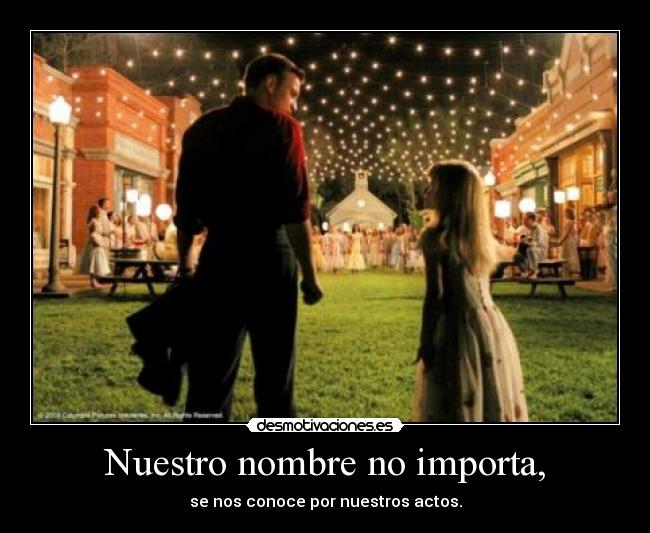 Nuestro nombre no importa, -