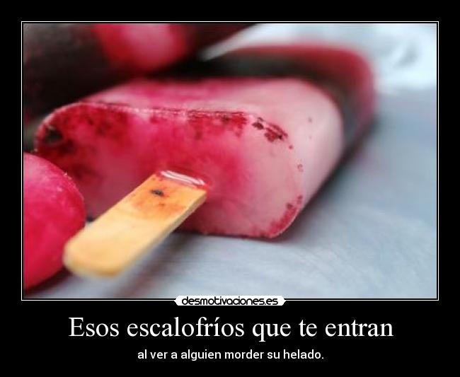 Esos escalofríos que te entran - 