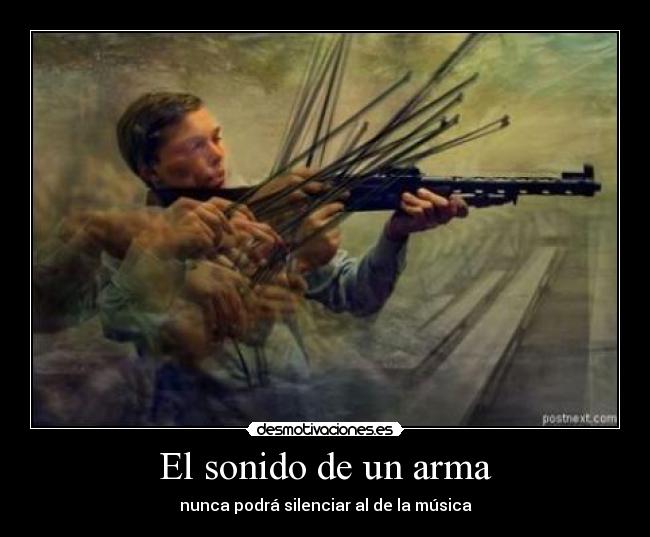 carteles paperwings92 musica violin arma silenciar fuego guerra cartelesbuenosaqui desmotivaciones