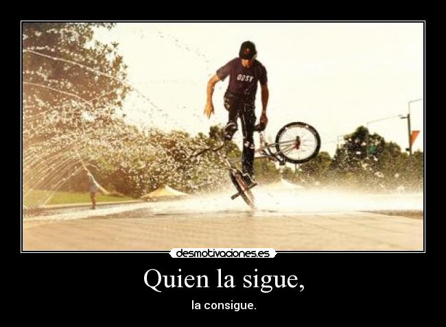 Quien la sigue, -