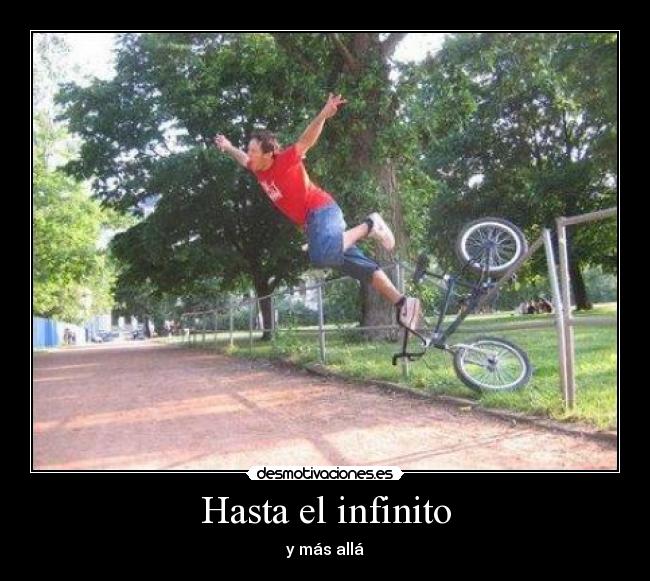Hasta el infinito - y más allá
