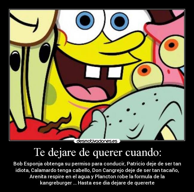 carteles vive una pina debajo del mar bob esponja cuerpo absorbe sin estallar bob esponja desmotivaciones