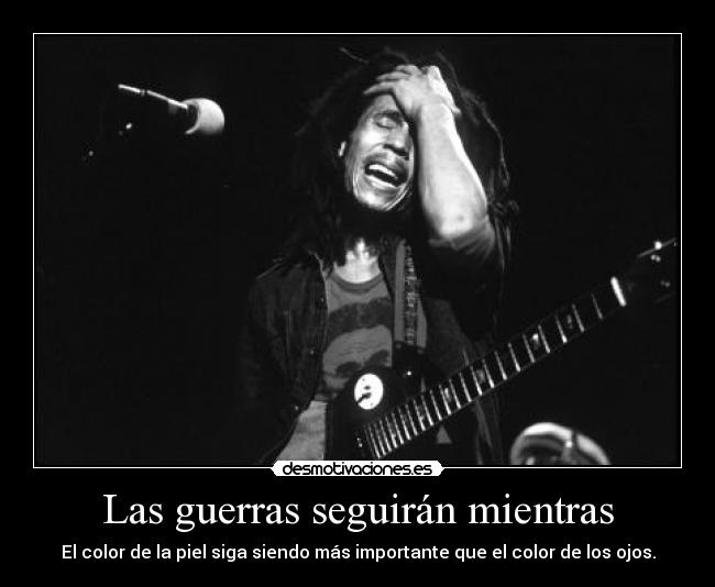 Las guerras seguirán mientras -