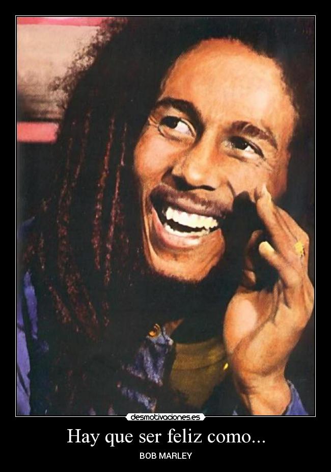 Hay que ser feliz como... -