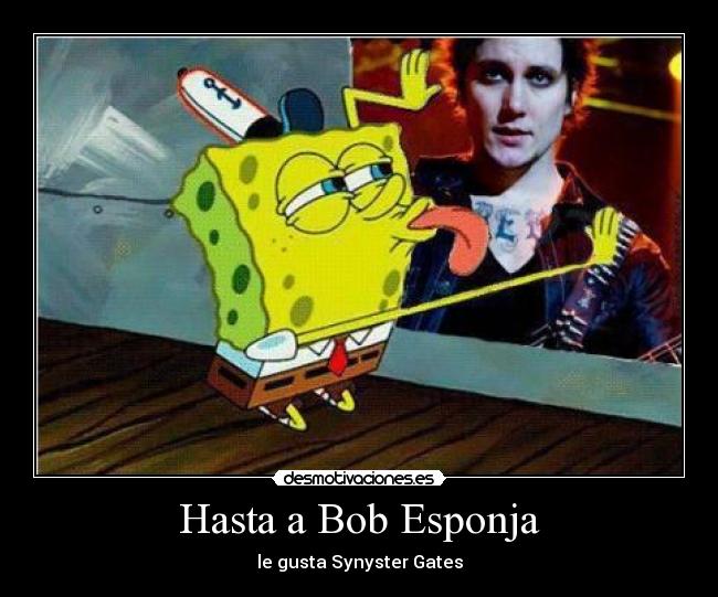 Hasta a Bob Esponja - le gusta Synyster Gates