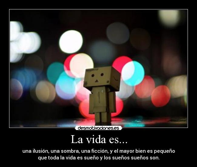 La vida es... -