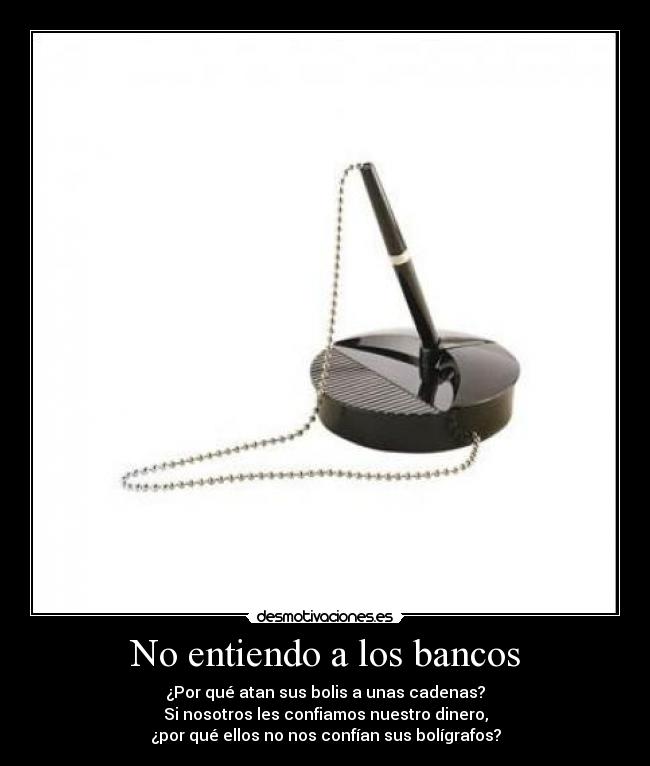 No entiendo a los bancos -
