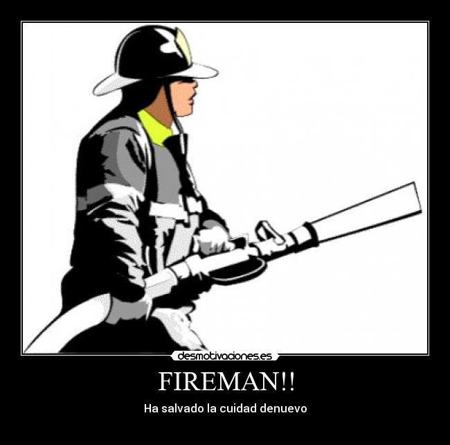 FIREMAN!! - 