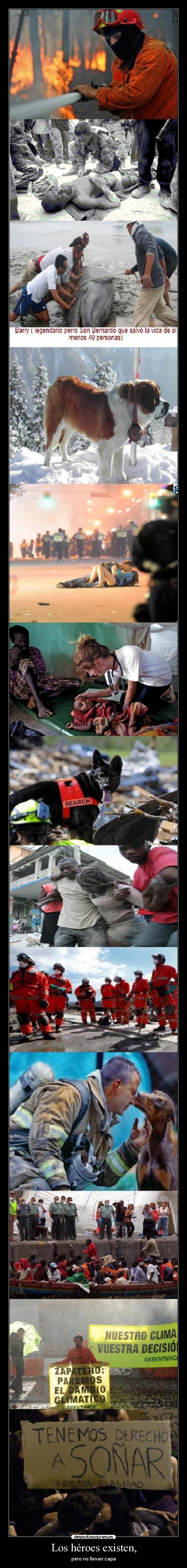 Los héroes existen, - pero no llevan capa