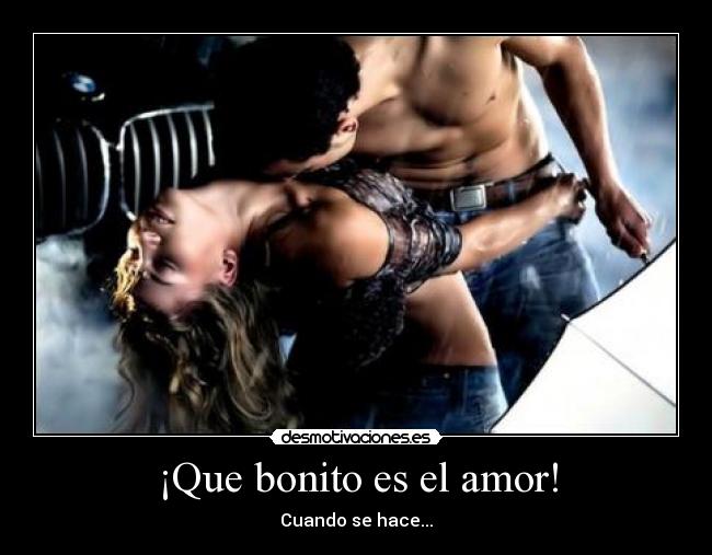 ¡Que bonito es el amor! - Cuando se hace...