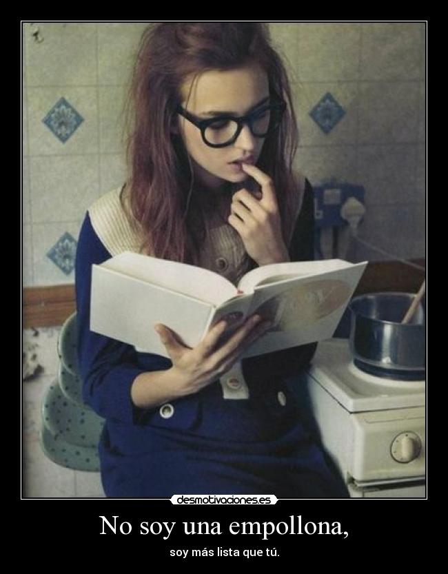 No soy una empollona, -