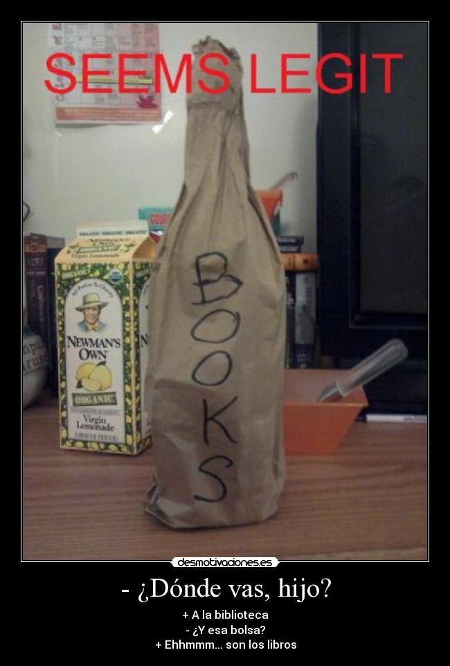 - ¿Dónde vas, hijo? -