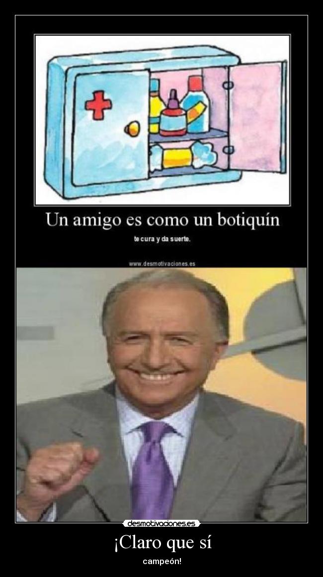 ¡Claro que sí - campeón!