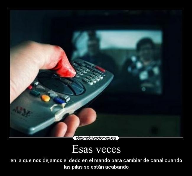 Esas veces -