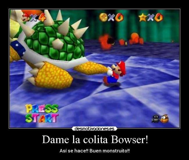 Dame la colita Bowser! -