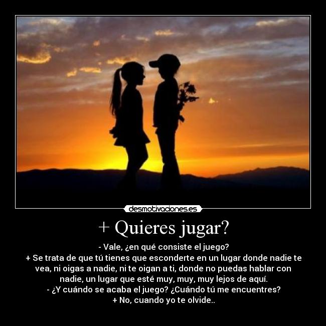 + Quieres jugar? -