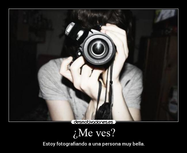 ¿Me ves? -