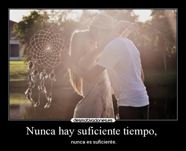 Nunca hay suficiente tiempo,  - 