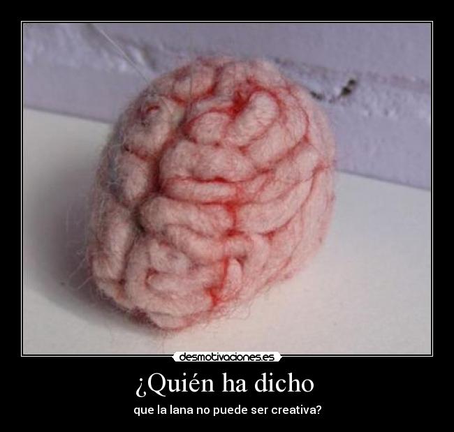 ¿Quién ha dicho - que la lana no puede ser creativa?