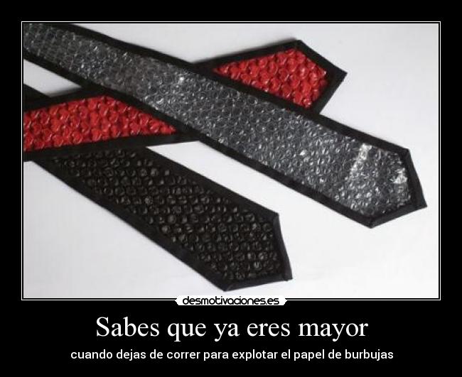 Sabes que ya eres mayor - cuando dejas de correr para explotar el papel de burbujas