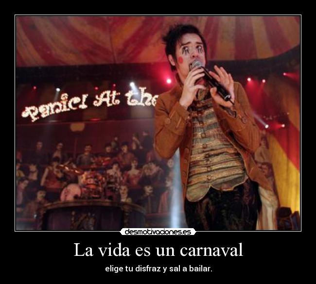 carteles vida vida carnaval brendon urie __ patd desmotivaciones