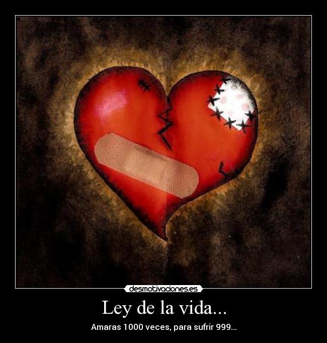 Ley de la vida... -
