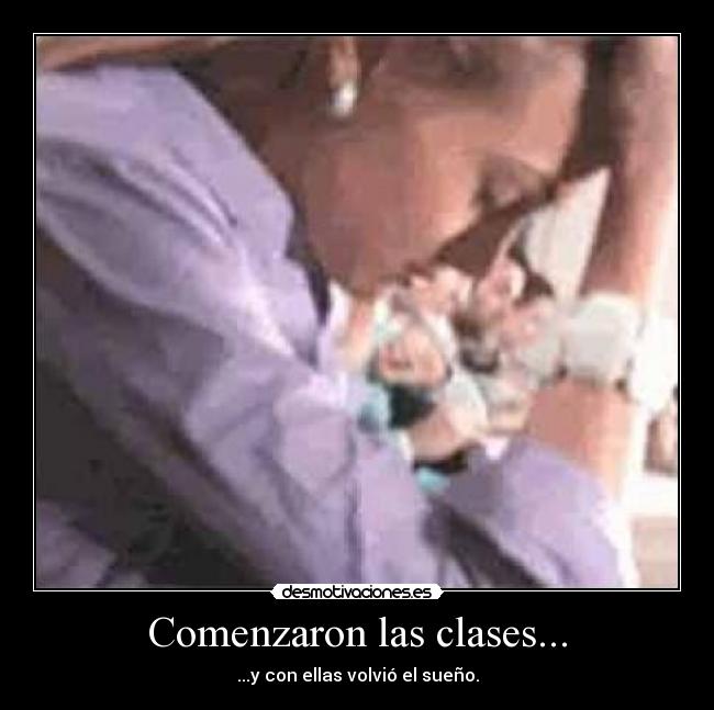Comenzaron las clases... - ...y con ellas volvió el sueño.