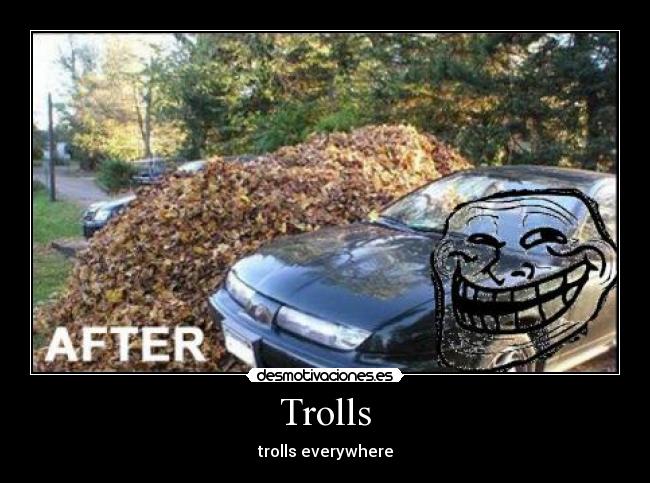 Trolls - trolls everywhere