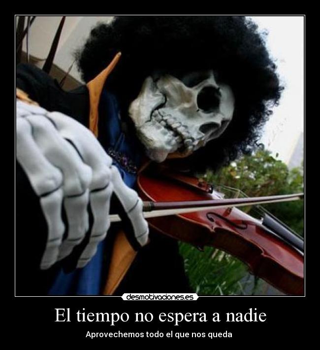 El tiempo no espera a nadie -