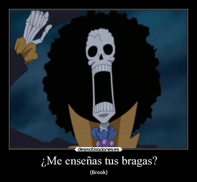 ¿Me enseñas tus bragas? - (Brook)