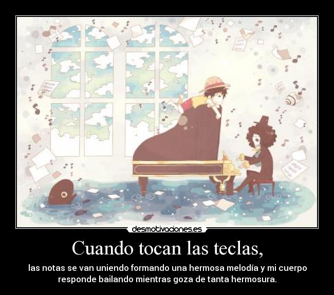 Cuando tocan las teclas, -