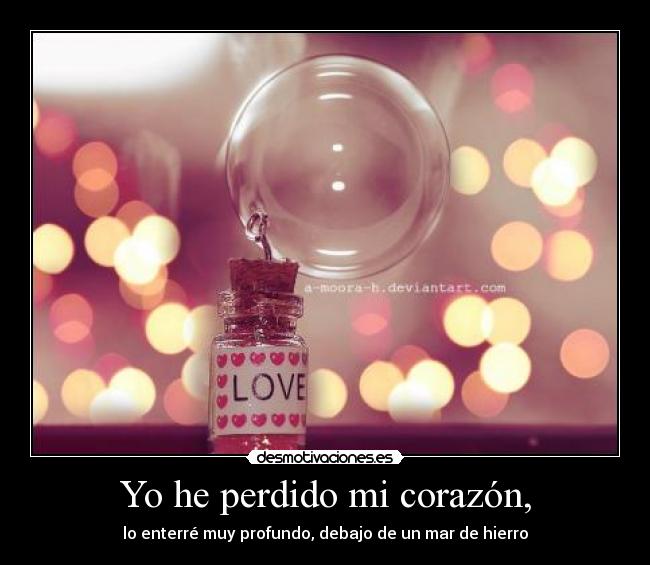 Yo he perdido mi corazón, -