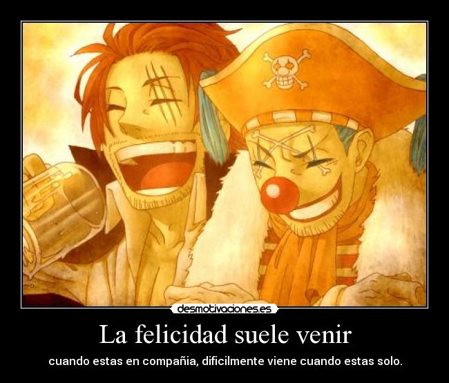 La felicidad suele venir - 