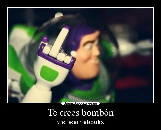 Te crees bombón -