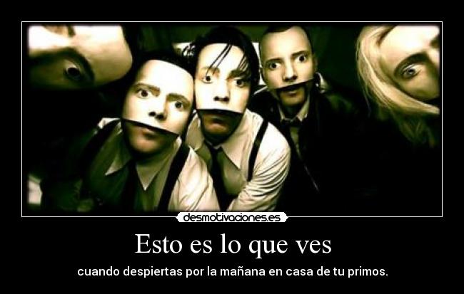 Esto es lo que ves - cuando despiertas por la mañana en casa de tu primos.