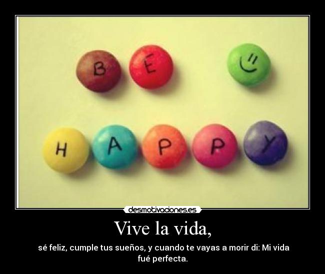 Vive la vida, -